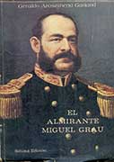 Miguel Grau - Biografía y Guerra del Pacífico